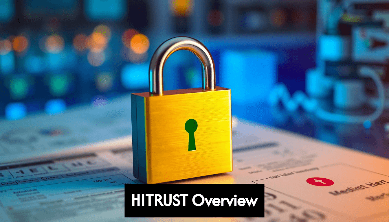 What Is HITRUST? Your Simple Guide to Certification and Compliance